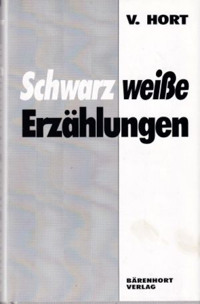 Hort, Schwarz weiße Erzählungen (a)